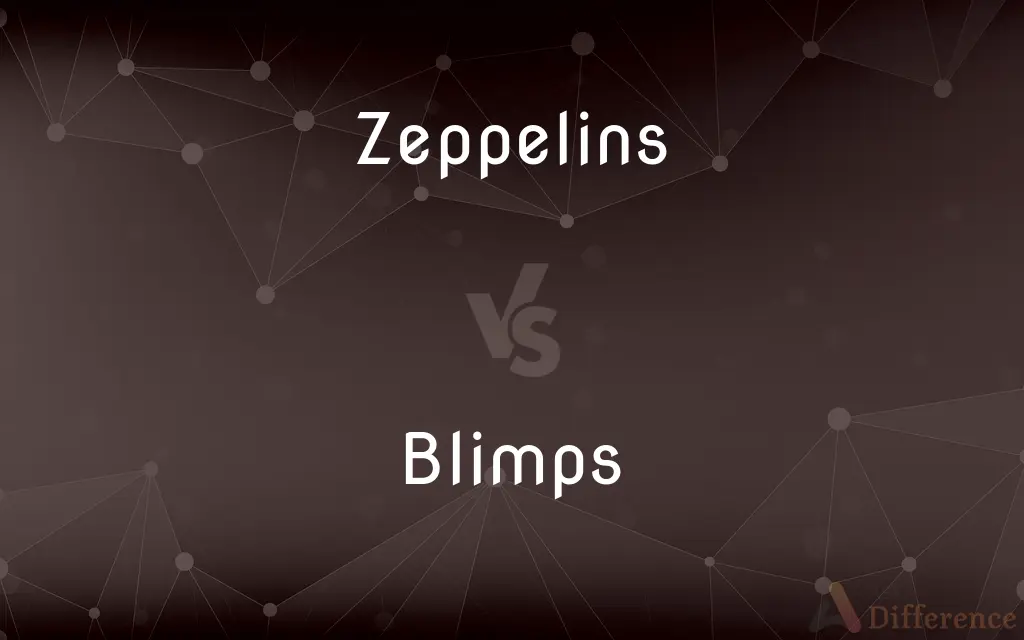 Zeppelins vs. Blimps — What's the Difference?