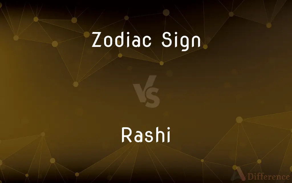 Zodiac Sign vs. Rashi — What's the Difference?
