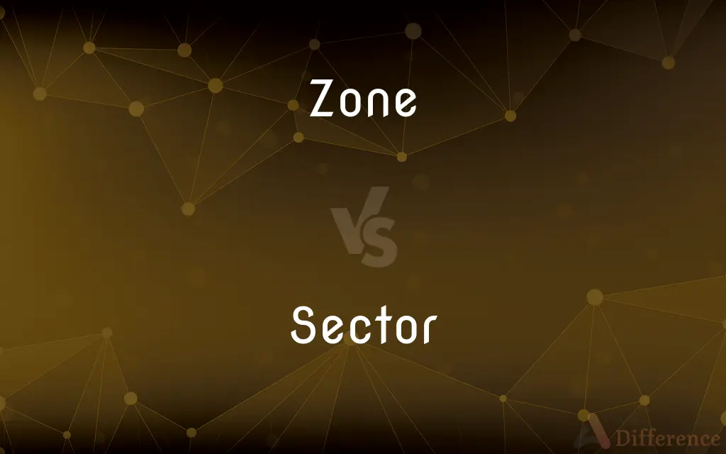 Zone vs. Sector — What's the Difference?